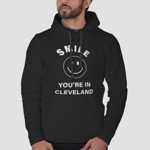 Hoodie Black Smile You're in Cleveland