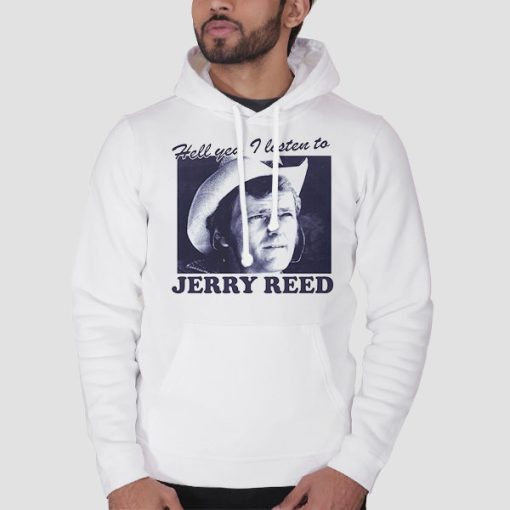 Hoodie White Hell You I Listen to Jerry Reed