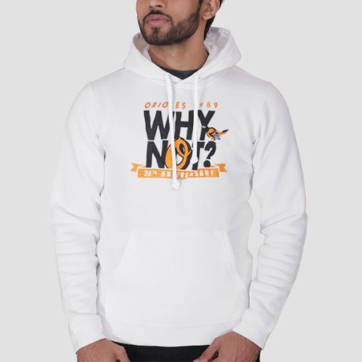 Hoodie White Why Not Orioles Relish