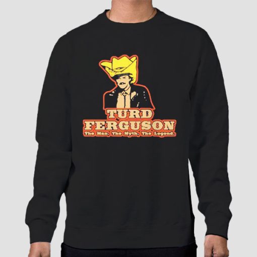 Sweatshirt Black The Man the Myth the Legend Turd Ferguson