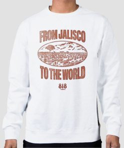 From Jalisco to the World 818 Tequila Sweatshirt