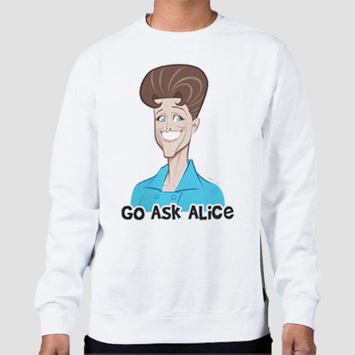 Sweatshirt White Funny Art Go Ask Alice