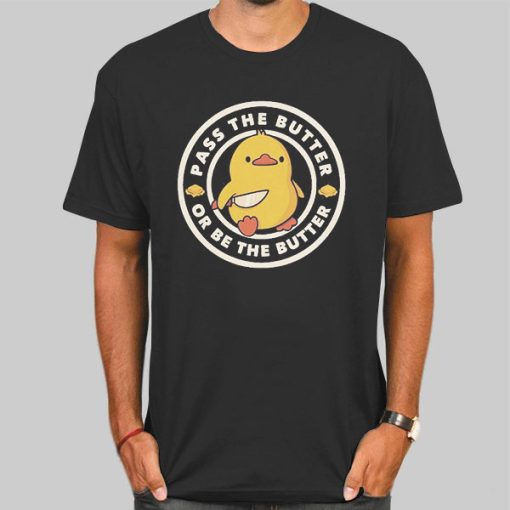 T Shirt Black Funny Pass the Butter