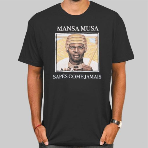Sapes Come Jamais Mansa Musa T Shirt