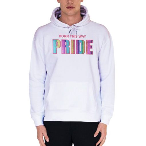 White Hoodie Funny Born This Way Pride