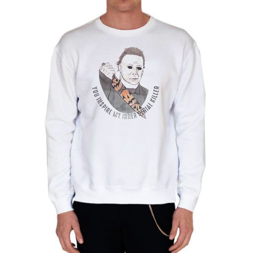 White Sweatshirt Quote Michael Myers Halloween