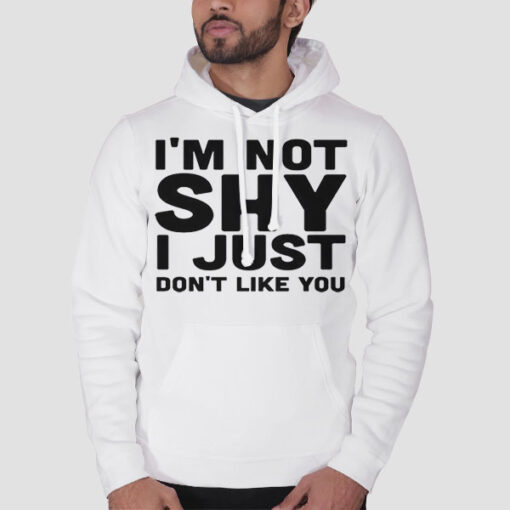 Hoodie White I'm Not Shy Introverts Funny