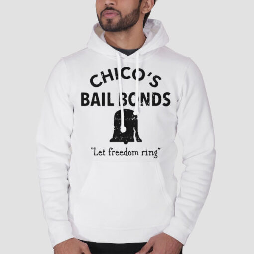 Hoodie White Let Freedom Ring Chicos Bail Bonds