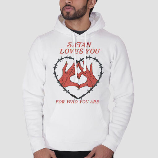 Hoodie White Who You Are Satan Loves You