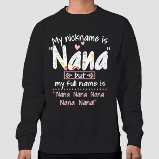 Sweatshirt Black Funny Inspired Nana Nickname