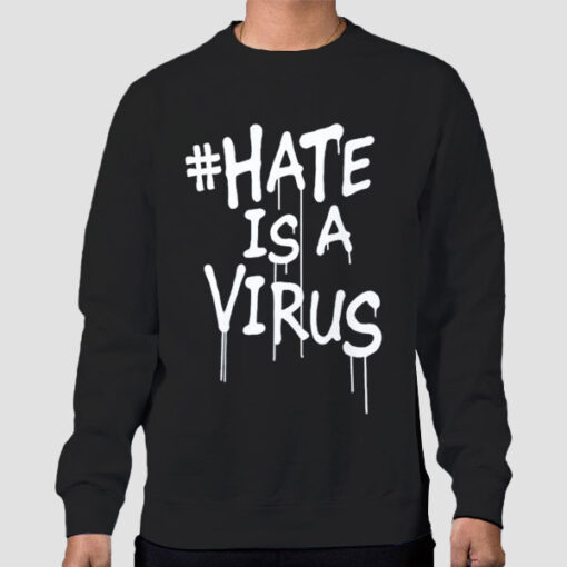 Sweatshirt Black Hastag Hate Is a Virus