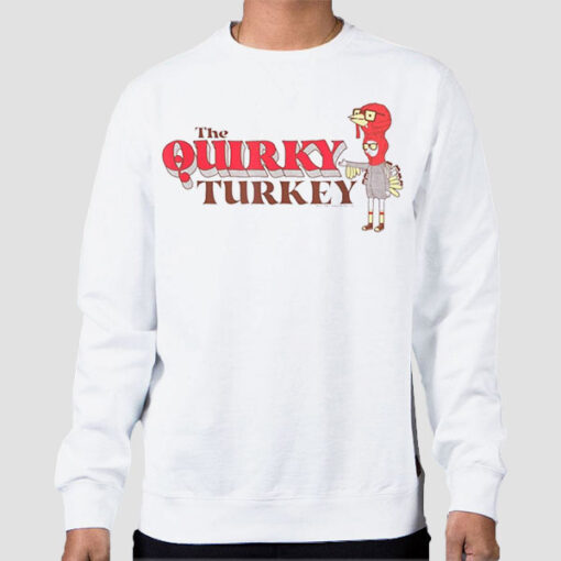Sweatshirt White Bobs Burgers Turkey the Quirky