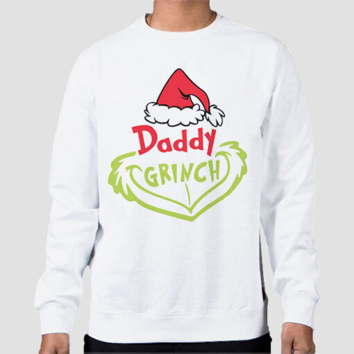 Sweatshirt White Daddy Grinch Fan Art Christmas