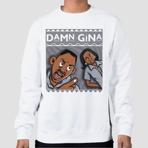 Sweatshirt White Funny Inspired Damn Gina Martin