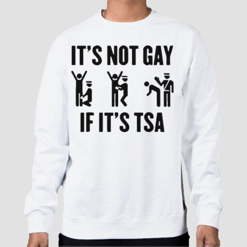 Sweatshirt White Funny Its Not Gay if Its Tsa