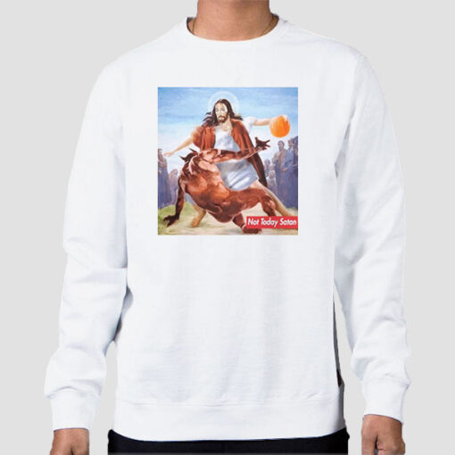 Sweatshirt White Not Today Satan Jesus Basketball