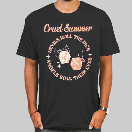 Devils Roll the Dice Cruel Summer Shirt