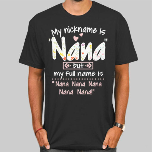 Funny Inspired Nana Nickname Shirt