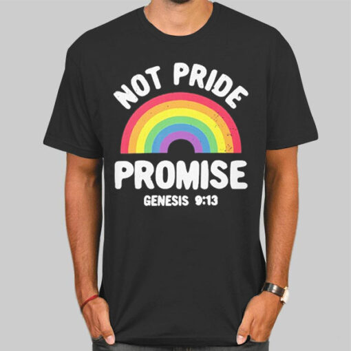 Not Pride Promise Lgbt Shirt