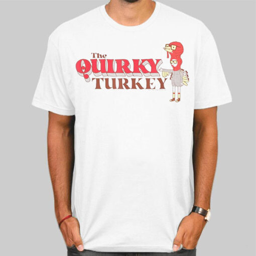 Bobs Burgers Turkey the Quirky Shirt