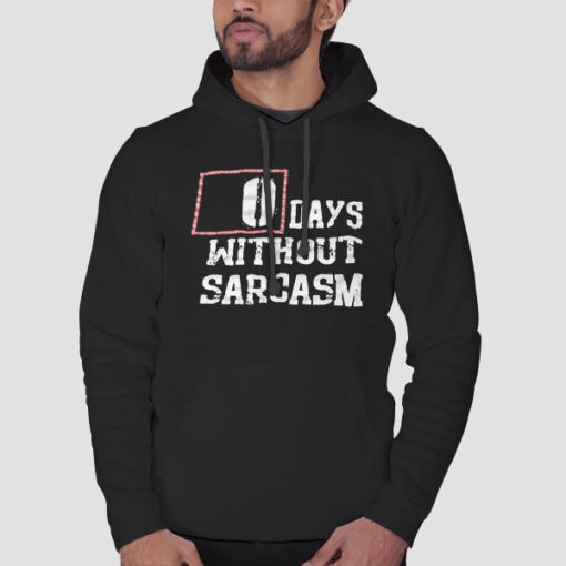 Hoodie Black 0 Days Without Sarcasm Graphic Printed