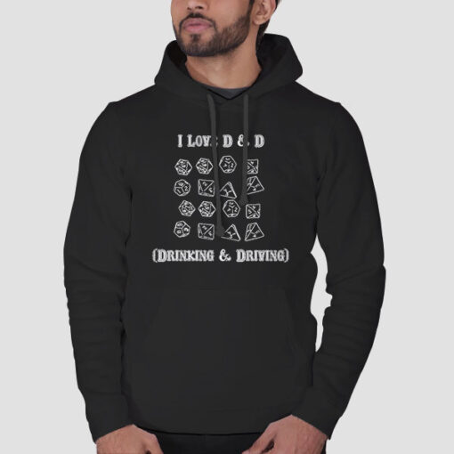 Hoodie Black I Love DnD Drinking and Driving
