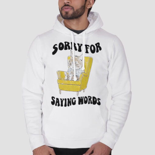 Hoodie White Cat Apologizing for Saying Words