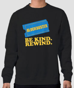 Be Kind Rewind Blockbuster Video Sweatshirt