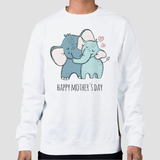 Sweatshirt White Illustration Happy Mothers Day Elephant