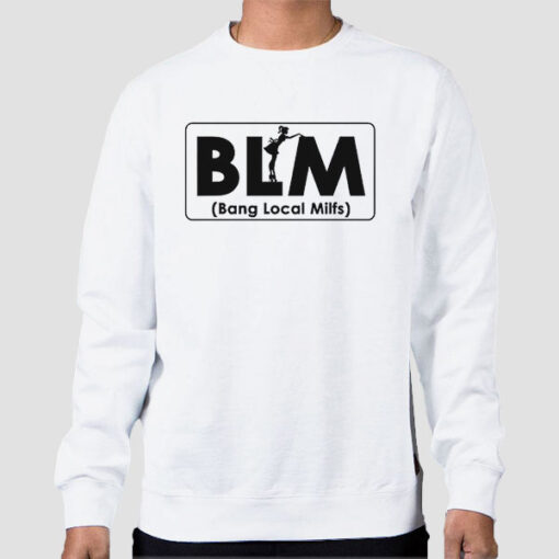 Sweatshirt White Inspired BLM Local Bang Milfs