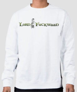 Sweatshirt White Shrek King Farquaad Lord Fuckwaad