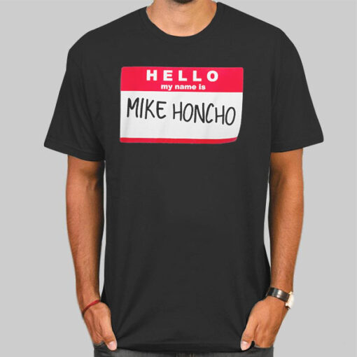 Funny Name Card Mike Honcho T Shirt