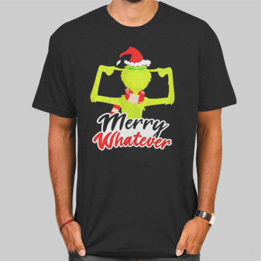 T Shirt Black Merry Whatever Christmas Grinch