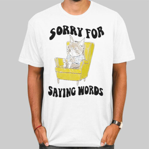 Cat Apologizing for Saying Words Shirt