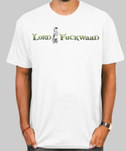 Shrek King Farquaad Lord Fuckwaad Shirt
