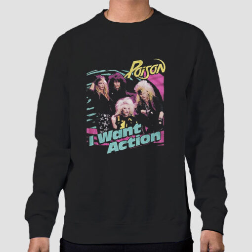 Sweatshirt Black Vtg I Want Action Poison the Well