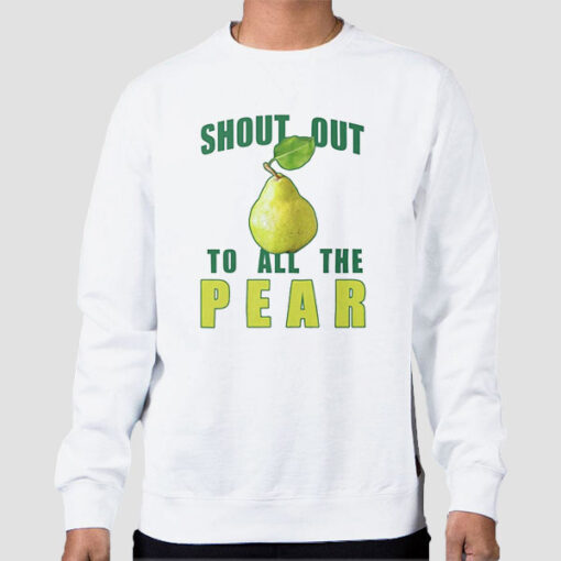Sweatshirt White Inspired Shoutout to All the Pear