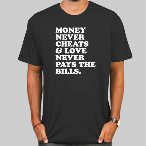 T Shirt Black Funny Text Money Never Cheats