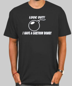 Look out I Have a Bomb Meme Shirt