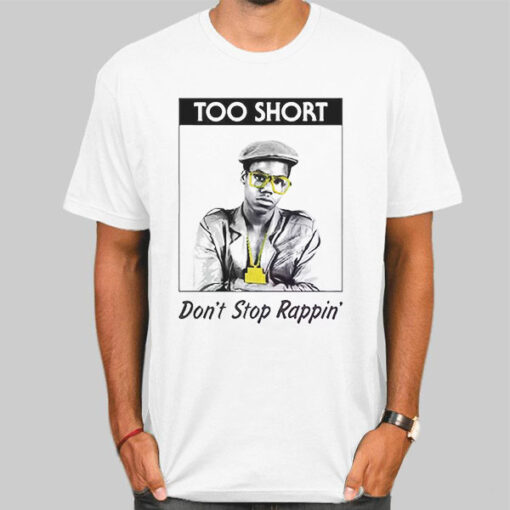 Rapper Too Short Don't Stop Rappin Shirt
