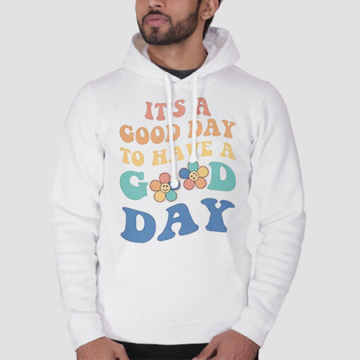 Aesthetic Flowers Have a Good Day Hoodie