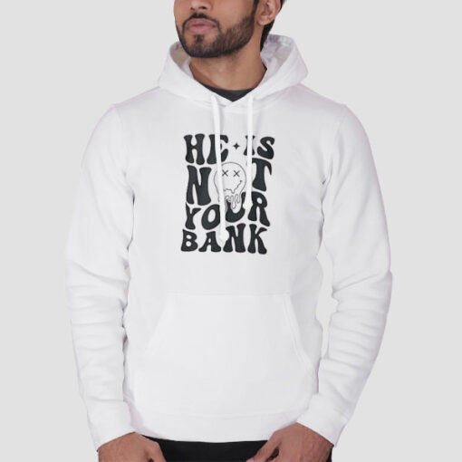 Hoodie White Go Back We Messed He Is Not Your Bank