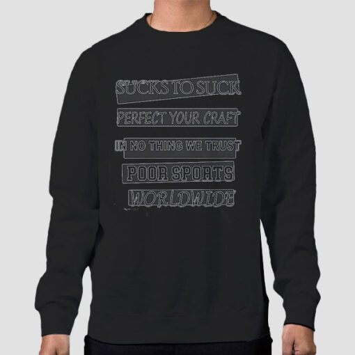 Sweatshirt Black Sucks to Suck Perfect Your Craft