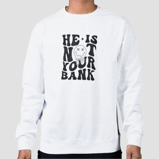 Sweatshirt White Go Back We Messed He Is Not Your Bank