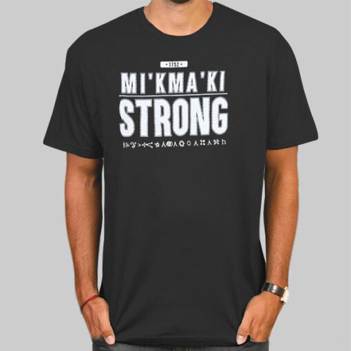 Vintage Text Mi'Kma'ki Strong 1752 Shirt