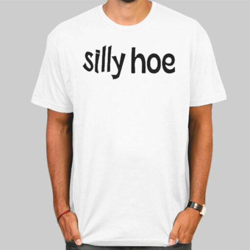 T Shirt White Funny Text Printed Silly Hoe
