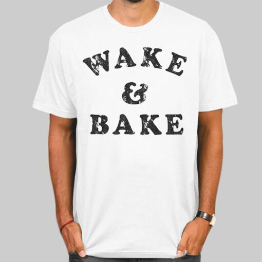 T Shirt White Funny Text Wake and Bake
