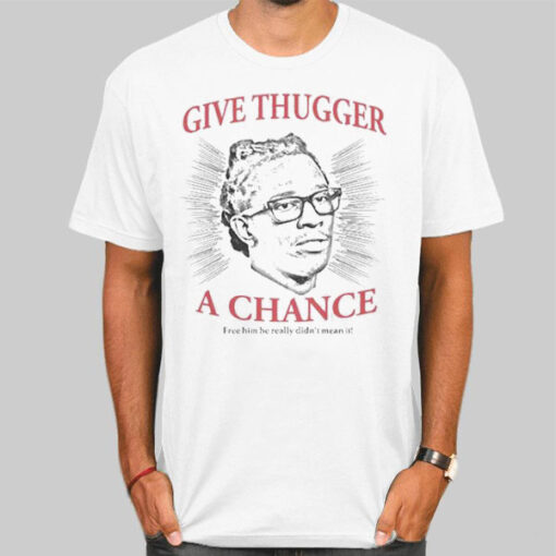 Vintage Give a Chance Thugger Shirt