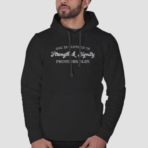 Hoodie Black Strength and Dignity Proverbs 3113