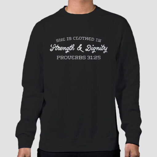 Sweatshirt Black Strength and Dignity Proverbs 3113